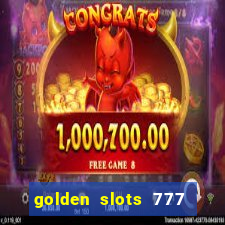 golden slots 777 paga mesmo